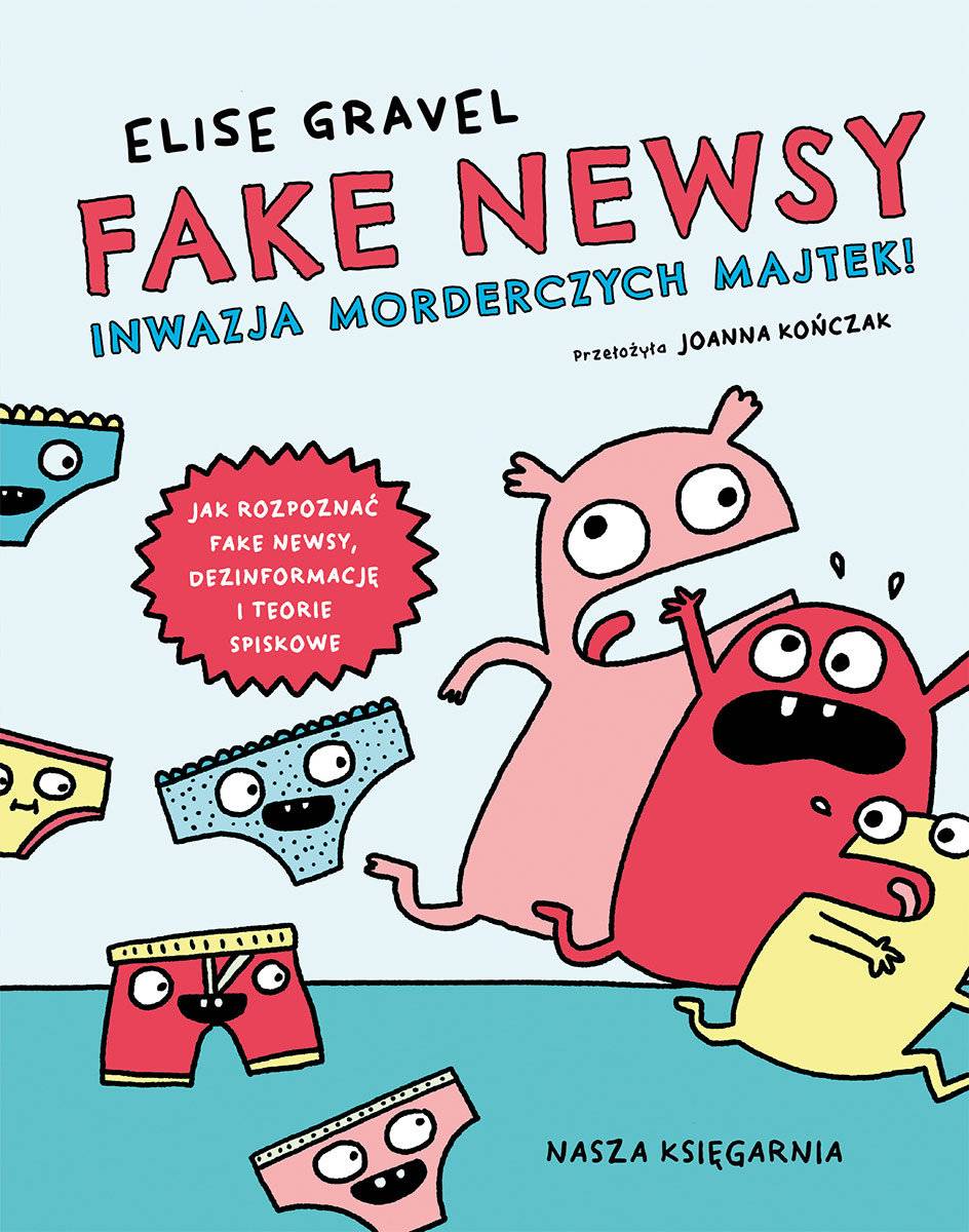 Elise Gravel, tłum. Joanna Kończak, wyd. Wydawnictwo Nasza Księgarnia