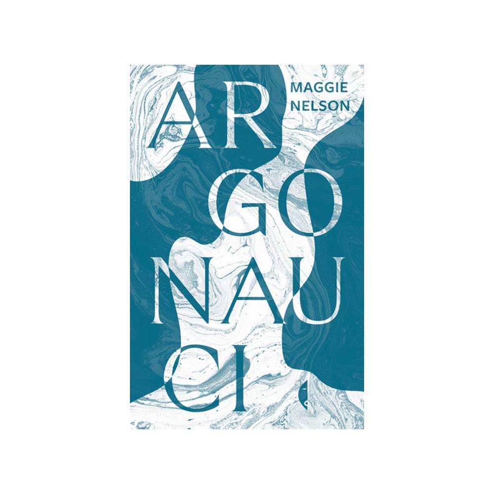 Maggie Nelson, „Argonauci”, tłum. Kaja Gucio, Czarne, Fot. Materiały prasowe