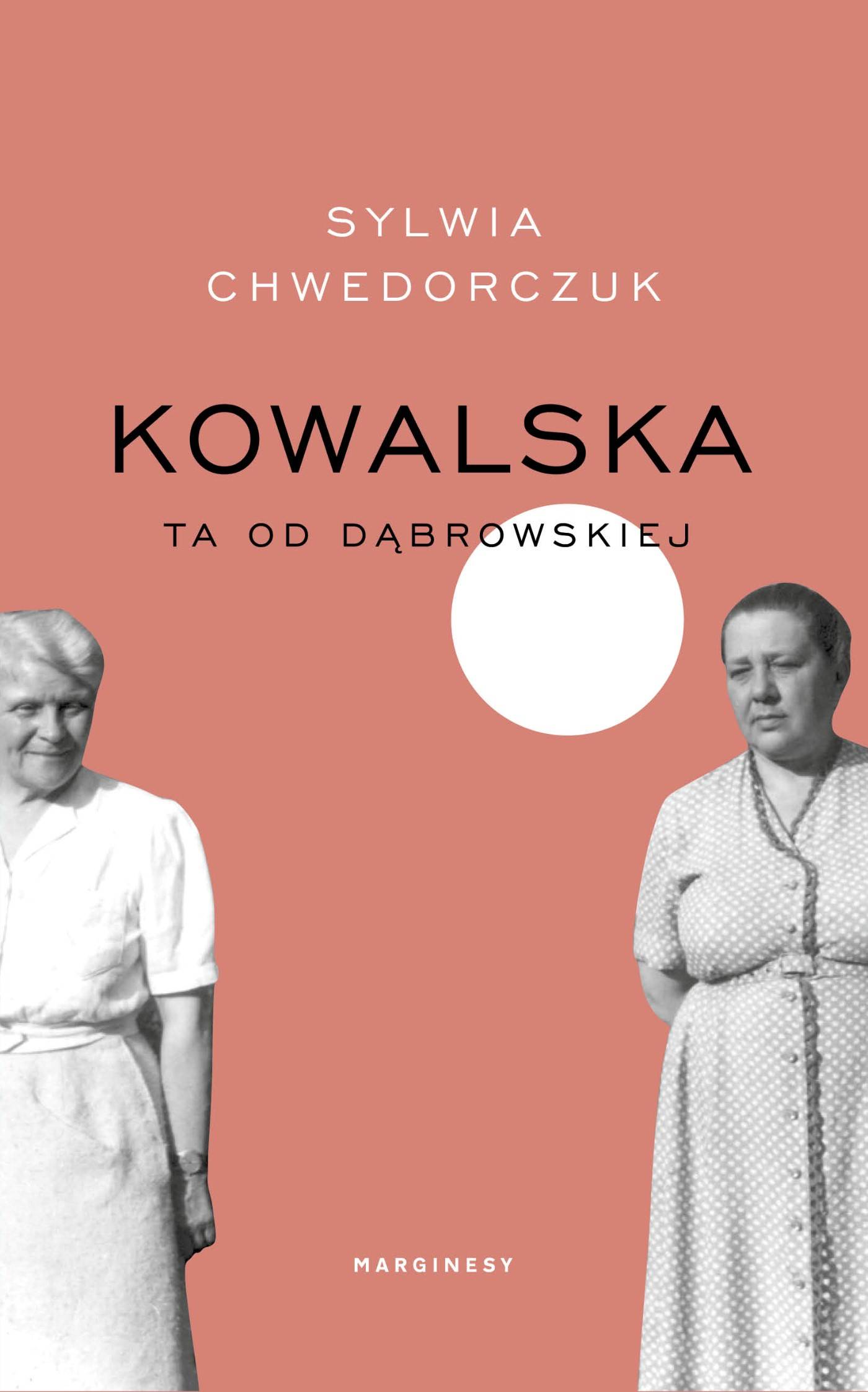 Sylwia Chwedorczuk Kowalska. Ta od Dąbrowskiej